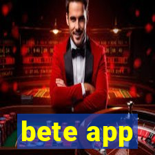 bete app